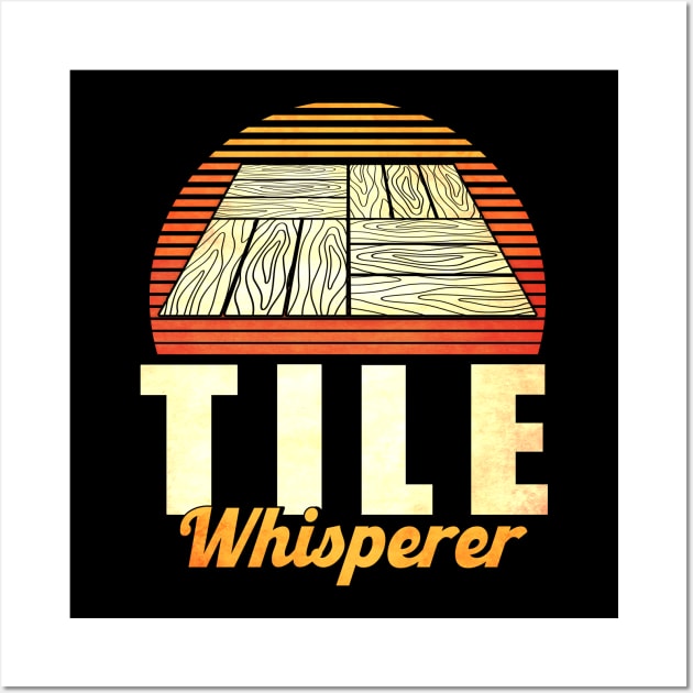 Tiler Flooring Constructor Flooring Installer gift Wall Art by Toeffishirts